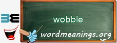 WordMeaning blackboard for wobble